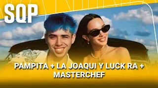 PAMPITA + LA JOAQUI Y LUCK RA + MASTERCHEF #SQP | Programa completo (10/08/26)