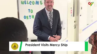 President Mahama's Arrival as he visits Mercy Ships