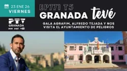 ⚡ GRANADA TEVÉ HD | #GTVÉ771 | Agrafim, Alfredo Tejada y nos visita el Ayto. Peligros | 23 ene