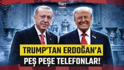 Back-to-Back Calls from Trump to Erdoğan! They Spoke for the Second Time in 24 Hours - TGRT Haber
