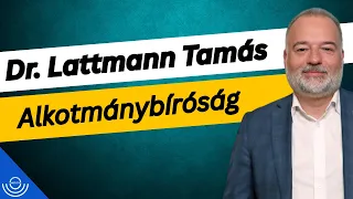 Pirkadat: Dr. Lattmann Tamás - Alkotmánybíróság