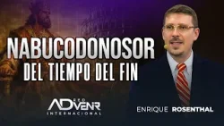 Enrique Rosenthal: Nabucodonosor del tiempo del fin