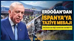Death Toll in Spain Train Tragedy Rises to 68! Condolence Message from President Erdoğan
