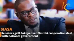 Senators grill Sakaja over Nairobi cooperation deal with national government Senators grill Sakaja over Nairobi cooperation deal with national government