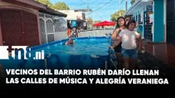 Calles del Rubén Darío se llenan de piscinas y alegría gracias a la tradición veraniega