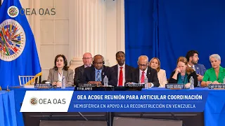 OAS News: Hemispheric meeting in support of reconstruction in Venezuela. July 8, 2026.