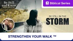 Укрепите свой путь | Будьте спокойны и знайте | Будьте спокойны во время бури | Эпизод 1