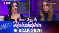 Simay Ohara ile Ruh ve Zihin 16 Ocak 2025
