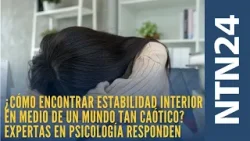¿Cómo encontrar estabilidad interior en medio de un mundo caótico? Expertas en psicología responden