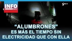 Info Martí | “alumbrones”, es más el tiempo sin electricidad que con ella