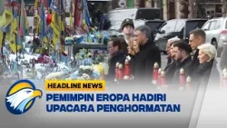 [HEADLINE NEWS, 25/2] Pemimpin Eropa Peringati Empat Tahun Invasi Rusia di Ukraina
