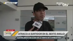 Sujetos armados atracan un surtidor en Santa Cruz y huyen con Bs 8 mil: usaron un 4rm4 de fuego
