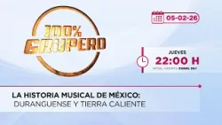 La Historia Musical de México: Duranguense y Tierra Caliente | 100% Grupero | 05-02-26