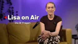 Die W-Fragen | Lisa on Air