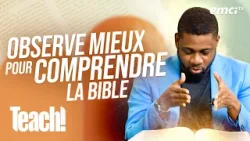 Étudier la Bible par l'observation - Partie 1 - Teach! - Athoms Mbuma
