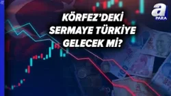 Orta Doğu'daki Gerilim Yatırımın Yönünü Türkiye'ye Çevirecek Mi? | A Para