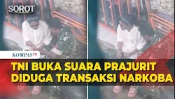 TNI Buka Suara Terkait Video Prajurit Diduga Transaksi Narkoba yang Beredar Viral TNI Buka Suara Terkait Video Prajurit Diduga Transaksi Narkoba yang Beredar Viral