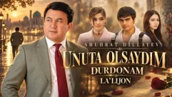 “UNUTA OLSAYDIM”, “DURDONAM”, “LA’LIJON" SHUHRAT DILLAYEV I NAVOSOZ Z(20.09.2026)