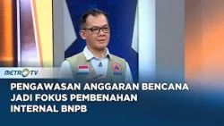 BNPB Evaluasi Tata Kelola Anggaran Usai Dugaan Korupsi Dana Siap Pakai #KONTROVERSI