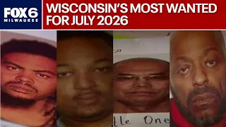 Wisconsin's Most Wanted for July 2026 | FOX6 News Milwaukee