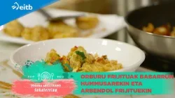 JOSEBA ARGUIÑANO SUKALERRIAN: Orburu frijituak babarrun hummusarekin eta arbendol frijituekin