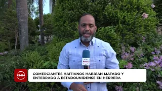 Haitian merchants allegedly killed and buried an American in Herrera