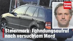 Steiermark: Fahndungsaufruf nach versuchtem Mord | krone.tv NEWS