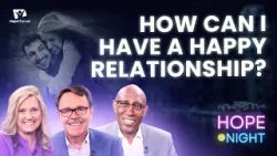 The Art of Loving: Keys to Relationship Fulfillment | Faith-based Talk Show  Hope@Night