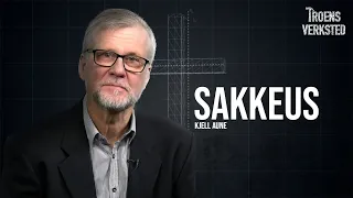 Troens verksted - Sakkeus 🌳