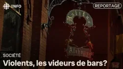 Halifax : les videurs de bars sont-ils trop violents?