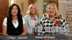 How College Girls Got Together And Created An Iconic Gospel Trio: POINT OF GRACE | Today's Nashville