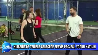 KIRŞEHİR'DE TENİSLE GELECEĞE SERVİS PROJESİ, YOĞUN KATILIM
