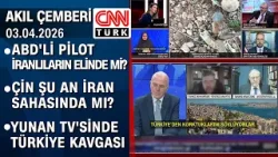 ABD'li pilot İranlıların elinde mi? | Yunan televizyonunda Türkiye kavgası - Akıl Çemberi 03.04.2026