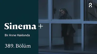 About a Mother | Cinema+ | Episode 389