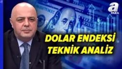 Dolar Endeksine Yönelik Beklentileri Cüneyt Paksoy Açıkladı | A Para
