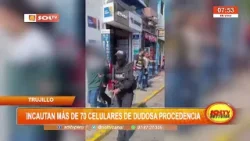 Trujillo: incautan más de 70 celulares de dudosa procedencia