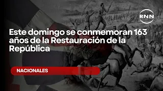 This Sunday marks the 163rd anniversary of the Restoration of the Republic