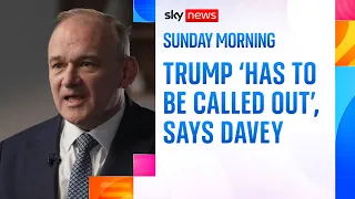 Davey tells Burnham to 'stand up' to Trump