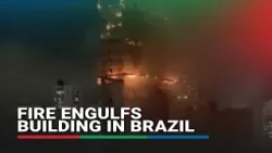 Raging fire engulfs high-rise building in Brazil | ABS CBN News