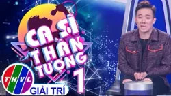 Ca Sĩ Thần Tượng - Tập 1 FULL: Trấn Thành Đòi Nhận Vơ Thí Sinh Vì Cất Giọng Quá Giống Bản Gốc
