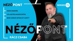 Iráni háború • választási mozgósítás • Bese Gergő interjút adott – Nézőpont 2026. 03. 06.