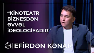 Kinoteatr biznesdən əvvəl ideologiyadır / Efirdən kənar