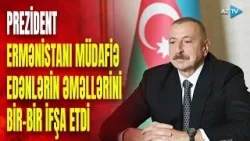 Ermənistanı müdafiə edənlərin iç üzü bu sözlərlə ifşa edildi: Prezidentdən DÜNYAYA MESAJLAR