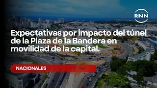 Expectativas por impacto del túnel de la Plaza de la Bandera en movilidad de la capital.