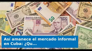 VIDEO: How the informal market in Cuba opens: What is the price of the dollar?