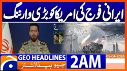 Iranian military issues major warning to America | Geo News 2 AM Headlines | 5 April 2026