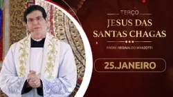 Terço e 9º dia da Novena de Jesus das Santas Chagas | 25/01/26