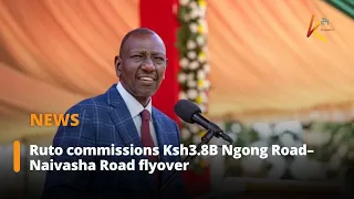 Ruto commissions Ksh3.8B Ngong Road–Naivasha Road flyover