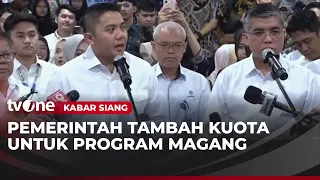 Pemerintah Tambah Kuota Peserta Magang Nasional | Kabar Siang