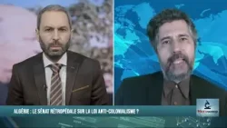 Algérie : le Sénat rétropédale sur la loi anti-colonialisme ? Algérie : le Sénat rétropédale sur la loi anti-colonialisme ?